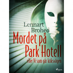 Mordet på Park Hotell eller Vi som går köksvägen