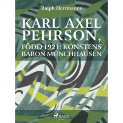 Karl Axel Pehrson, född 1921: konstens baron Münchhausen
