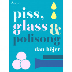 Piss & glass & polisong