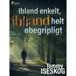 Ibland enkelt, ibland helt obegripligt