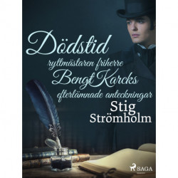 Dödstid: ryttmästaren friherre Bengt Karcks efterlämnade anteckningar