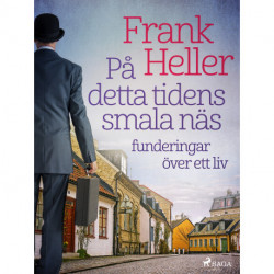 På detta tidens smala näs: funderingar över ett liv