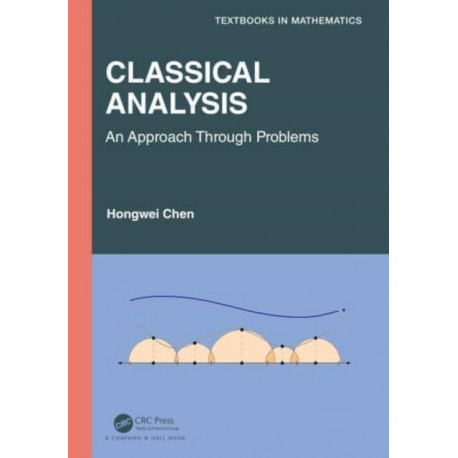 Classical Analysis: An Approach through Problems