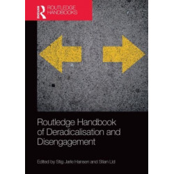 Routledge Handbook of Deradicalisation and Disengagement