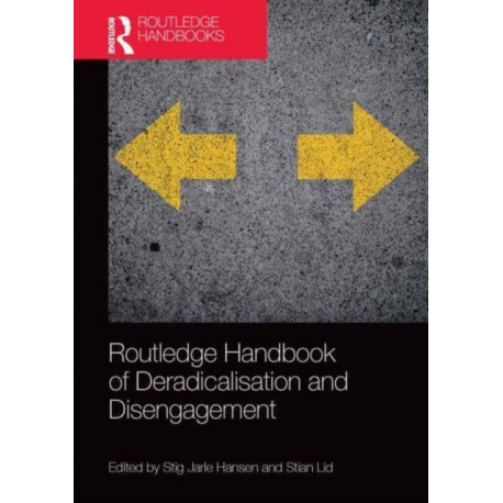 Routledge Handbook of Deradicalisation and Disengagement