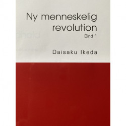 Ny Menneskelig Revolution: bind 1