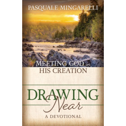 Drawing Near: Meeting God in His Creation