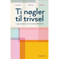 Ti nøgler til trivsel: I organisationer der ansætter fleksibelt