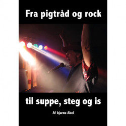 Fra pigtråd og rock til suppe, steg og is