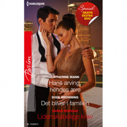 Hans arving, hendes ære / Det bliver i familien / Lidenskabelige krav