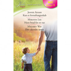 Kun et fornuftsægteskab / Hans brud for en nat / Den ukendte søster