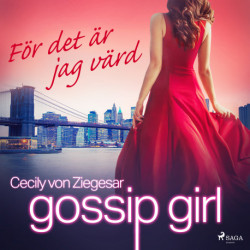 Gossip Girl: För det är jag värd