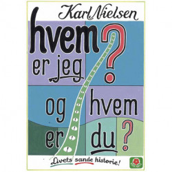 Hvem er jeg? Og hvem er du?: Livets sande historie