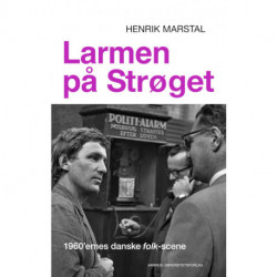 Larmen på Strøget: 1960’ernes danske folk-scene