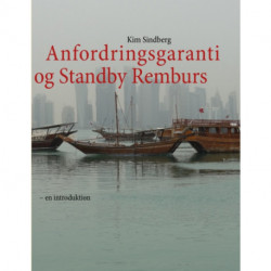 Anfordringsgaranti og Standby Remburs: – en introduktion