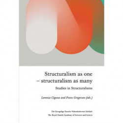 Structuralism as one -structuralism as many. Studies in Structuralisms