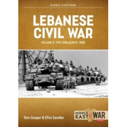 Lebanese Civil War Volume 3: Moving to War, 4-7 June 1982