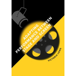 Adapting Performance Between Stage and Screen