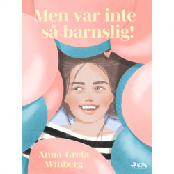 Men var inte så barnslig!