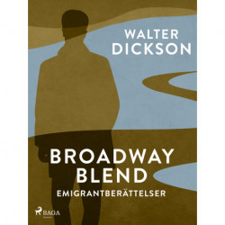 Broadway Blend : emigrantberättelser