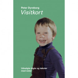 Visitkort: Udvalgte digte og tekster med noter
