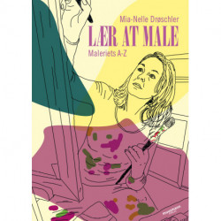Lær at male: Maleriets A-Z