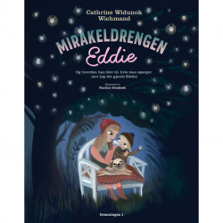 Mirakeldrengen Eddie: Og hvordan han blev til, hvis man spørger mor (og det gjorde Eddie)