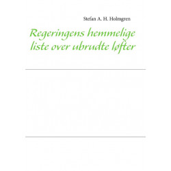 Regeringens hemmelige liste over ubrudte løfter