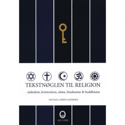 Tekstnøglen til religion: jødedom, kristendom, islam, hinduisme & buddhisme