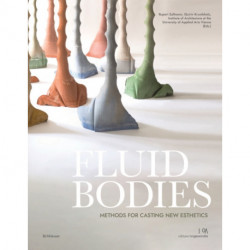 Fluid Bodies: Methods for Casting New Esthetics