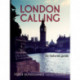 London calling : en historisk guide