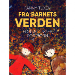 Fra barnets verden. Fortællinger for børn