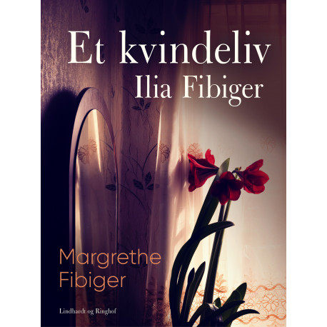 Et kvindeliv - Ilia Fibiger