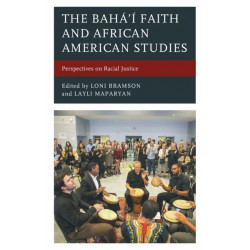 The Baha’i Faith and African American Studies: Perspectives on Racial Justice