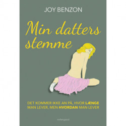 Min datters stemme: Det kommer ikke an på, hvor længe man lever, men hvordan man lever