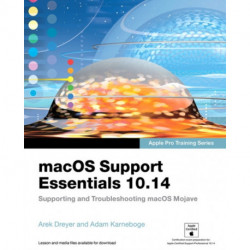 macOS Support Essentials 10.14 - Apple Pro Training Series: Supporting and Troubleshooting macOS Mojave