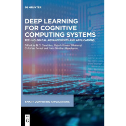 Deep Learning for Cognitive Computing Systems: Technological Advancements and Applications