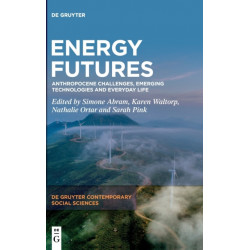 Energy Futures: Anthropocene Challenges, Emerging Technologies and Everyday Life
