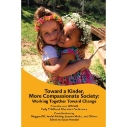 Toward a Kinder, More Compassionate Society: Working Together Toward Change