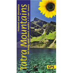 Tatra Mountains of Poland and Slovakia Sunflower Walking Guide: 90 long and short walks with detailed maps and GPS- 7 car tours with pull-out map