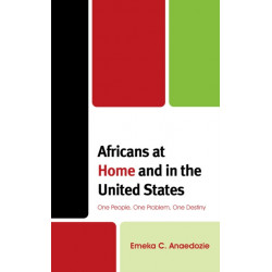 Africans at Home and in the United States: One People, One Problem, One Destiny