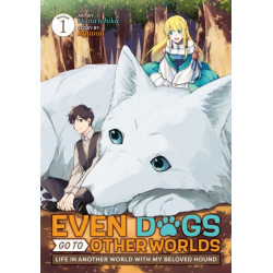 Even Dogs Go to Other Worlds: Life in Another World with My Beloved Hound (Manga) Vol. 1