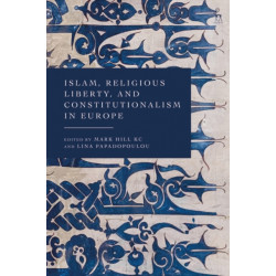 Islam, Religious Liberty and Constitutionalism in Europe