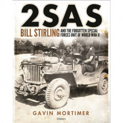 2SAS: Bill Stirling and the forgotten special forces unit of World War II