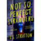 Not So Perfect Strangers