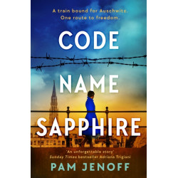 Code Name Sapphire: The unforgettable story of female resistance in WW2 inspired by true events