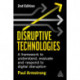 Disruptive Technologies: A Framework to Understand, Evaluate and Respond to Digital Disruption