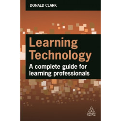 Learning Technology: A Complete Guide for Learning Professionals