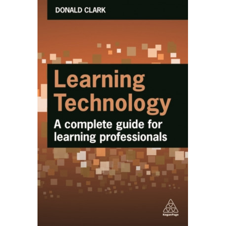Learning Technology: A Complete Guide for Learning Professionals