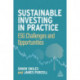 Sustainable Investing in Practice: ESG Challenges and Opportunities